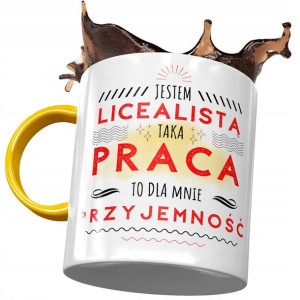 Kubek Żółty Dla Licealisty Praca to Przyjemność