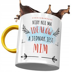 Kubek Żółty Dla Mima Niby nie ma Ideałów a Jednak