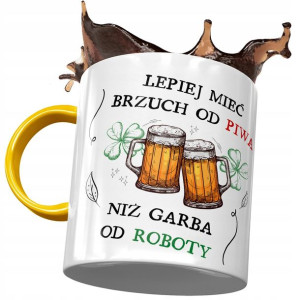 Kubek Żółty Śmieszny Lepiej Mieć Brzuch Od Piwa