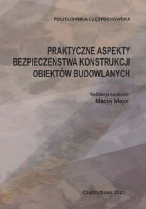 Praktyczne aspekty bezpieczeństwa konstrukcji obiektów budowlanych.