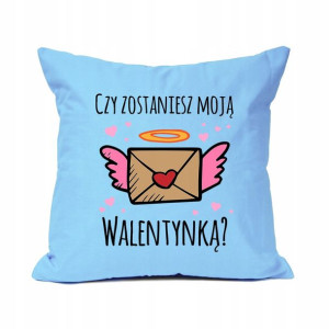 Poduszka Na Prezent ZOSTAŃ MOJĄ WALENTYNKĄ Wzory
