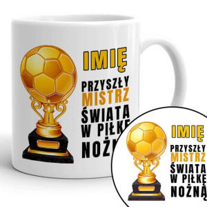 Kubek Biały Prezent PRZYSZŁY MISTRZ ŚWIATA IMIĘ Wz