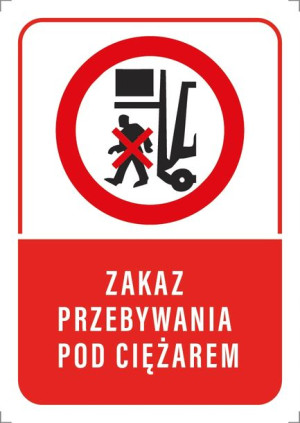 Tabliczka ZAKAZ PRZEBYWANIA POD CIĘŻAREM 10x15
