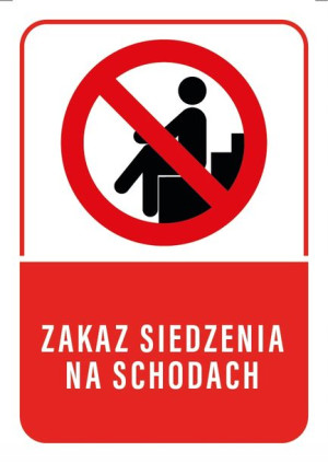 Tabliczka ZAKAZ SIEDZENIA NA SCHODACH 10x15