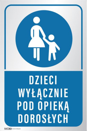 Tabliczka Dzieci Wyłącznie Pod Opieką Dorosłych