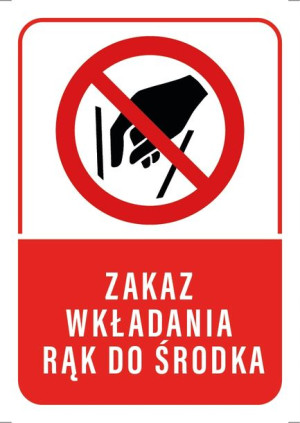 Tabliczka ZAKAZ WKŁADANIA RĄK DO ŚRODKA 20x30