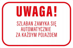 TABLICZKA 20x30 szlaban zamyka się automatycznie