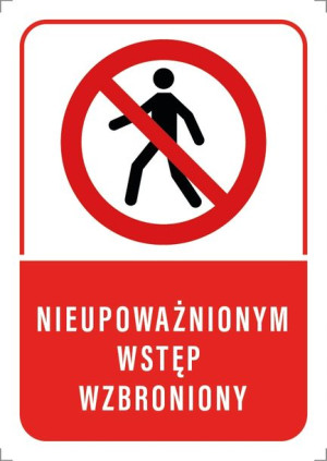 Tabliczka ZAKAZ nieupoważnionym WSTĘP WZBRONIONY 20x30