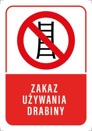 Tabliczka ZAKAZ UŻYWANIA DRABINY 20x30