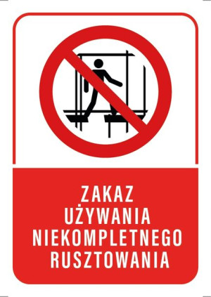 Tabliczka Zakaz Używ. Niekompletnego Rusztowania 20x30