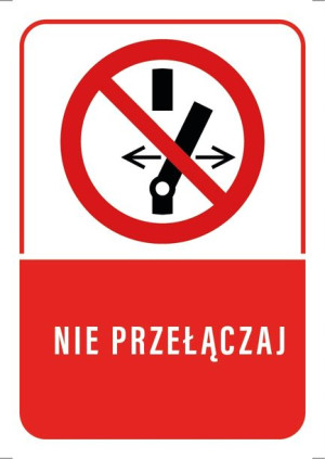 Tabliczka ZAKAZ NIE PRZEŁĄCZAJ 20X30