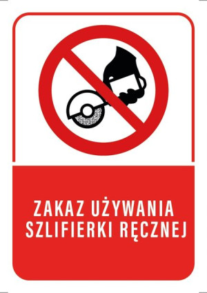 Tabliczka ZAKAZ UŻYWANIA SZLIFIERKI 20X30