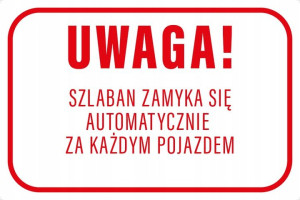 TABLICZKA 30x40 szlaban zamyka się automatycznie