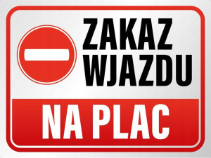 TABLICZKA zakaz wjazdu na plac 40x30