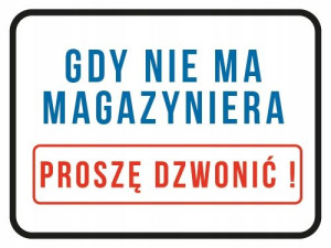TABLICZKA BHP 30x40 Proszę Dzwonić Magazyniera