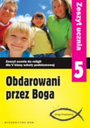Obdarowani przez Boga klasa 5 Zeszyt ucznia
