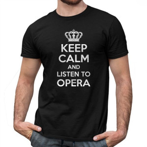 Keep calm and listen to opera koszulka z nadrukiem dla fanów opery