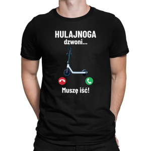 Hulajnoga dzwoni - muszę iść koszulka dla fanów hulajnogi zabawny nadruk