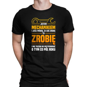 Jeśli mówię, że coś zrobię to zrobię koszulka z nadrukiem dla mechanika