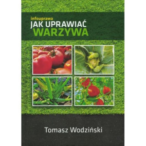 Jak uprawiać warzywa - Tomasz Wodziński