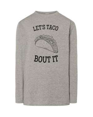Longsleeve zabawny nadruk TACO BOUT IT r.L