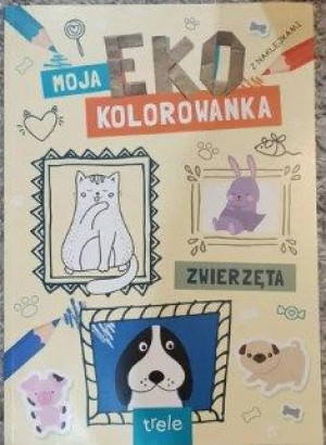Moja Eko kolorowanka zwierzęta