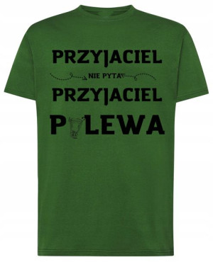 Przyjaciel nie pyta Przyj. Polewa T-shirt Rozm.M