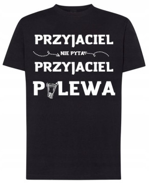 Przyjaciel nie pyta Przyj. Polewa T-shirt Rozm.XL