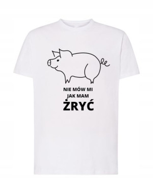 Śmieszny T-Shirt Nie mów mi jak mam ŻRYĆ r. 5XL