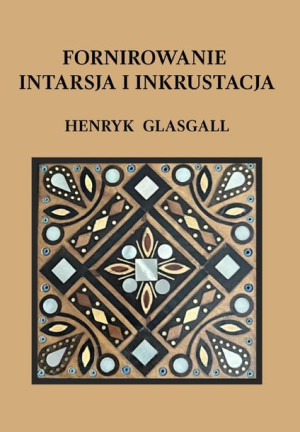 Fornirowanie, intarsja i inkrustacja.