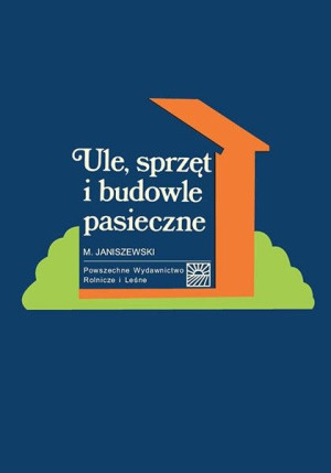 Książka "Ule,sprzęt i budowle pasieczne" (M.Janiszewski) K120