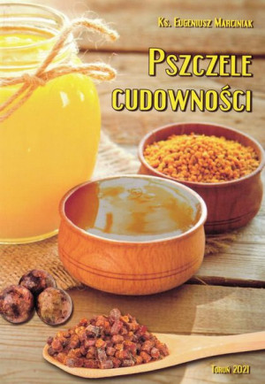 Książka "Pszczele cudowności" Ks. Eugeniusz Marciniak - wzór K237