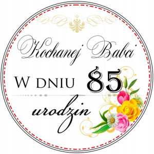 Opłatek Na Tort 20cm 85 Urodziny Dla Babci Kwiaty