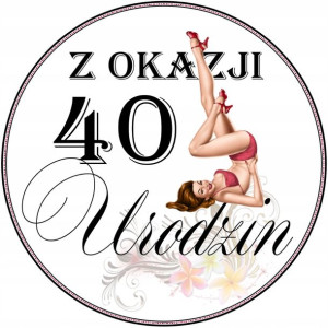 Opłatek Na Tort 20cm 40 Urodziny Faceta Napis Imię