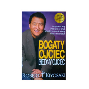 Bogaty Ojciec Biedny Ojciec Robert T. Kiyosaki