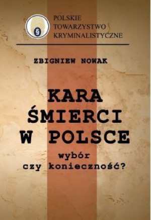Kara śmierci w Polsce wybór czy konieczność? Nowak