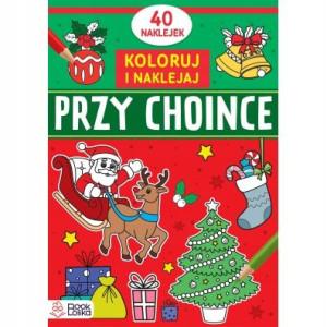 Przy choince. Koloruj i naklejaj Praca zbiorowa