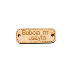 Przywieszka Babcia Mi Uszyła Drewniana 30 Mm