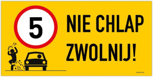 ZWOLNIJ NIE CHLAP, tabliczka 60x30 laminowana 5km