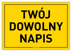 TWÓJ DOWOLNY NAPIS tabliczka personalizowana A3 v1