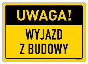 Uwaga! Wyjazd Z Budowy