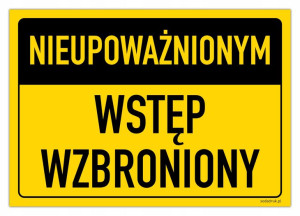 NIEUPOWAŻNIONYM WSTĘP WZBRONIONY tabliczka pcw