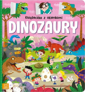 Książeczka z okienkami. Dinozaury Agnieszka Bator
