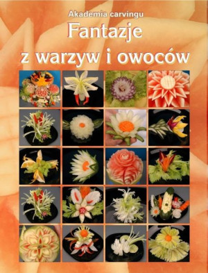 Fantazje z warzyw i owoców książka o carvingu