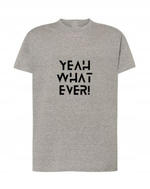 T-Shirt męski nadruk YEAH WHATEVER Rozm.XXL