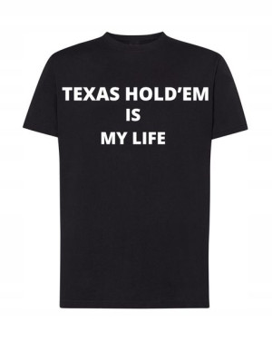T-Shirt męski Texas Hold’emIs My Life R.5XL