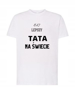 T-Shirt na dzień ojca najlepszy tata Rozm.S