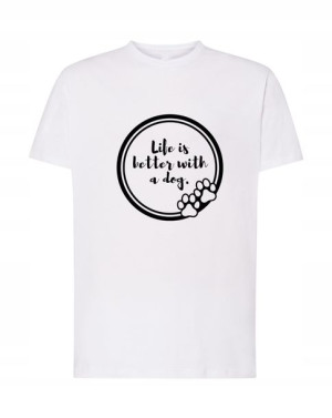 T-Shirt nadruk Life is better with a dog Rozm.M