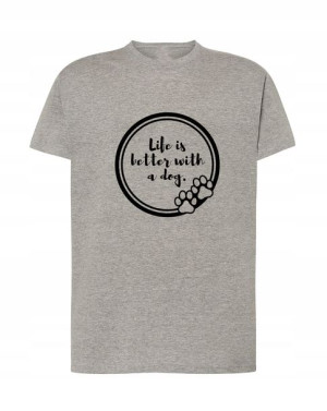 T-Shirt nadruk Life is better with a dog Rozm.XS