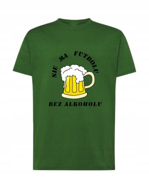 T-Shirt nadruk Nie ma futbolu bez alkoholu R.XXL